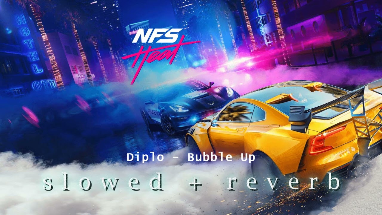 Diplo - Bubble Up | Need for Speed Heat (s l o w e d + r e v e r b)