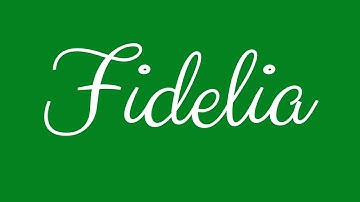 Learn how to Sign the Name Fidelia Stylishly in Cursive Writing