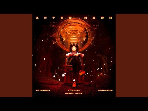 Yoshiko, Antenora, Dionysus, TomSku - After Dark (Tomsku Remix)