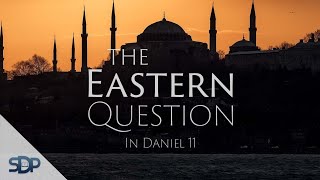 The Eastern Question || Ev. Steve Maxwell