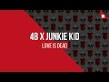 4b x junkie kid  love is dead