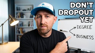 Should you drop out for your business? My honest advice.￼￼