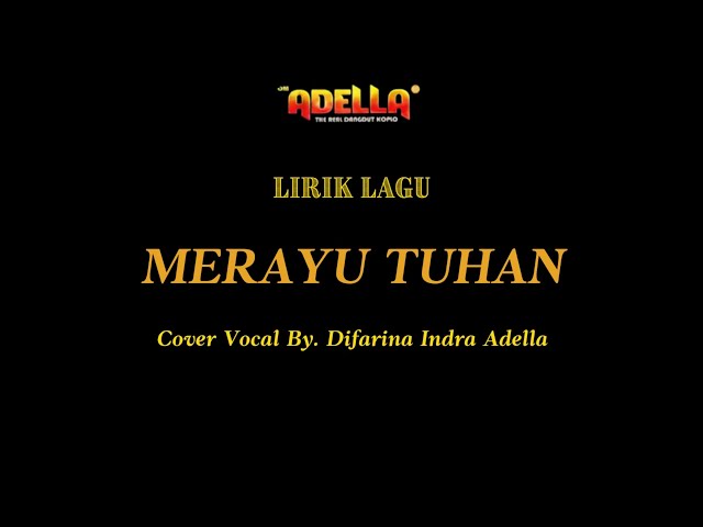 LIRIK LAGU - MERAYU TUHAN - Difarina Indra Adella - OM ADELLA class=