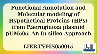Functional Annotation and Molecular modeling of Hypothetical Proteins (HPs) from P.aeruginosa.......