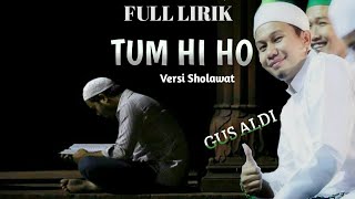 TUM HI HO VERSI SHOLAWAT LIRIK MUSIK