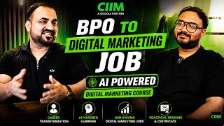 BPO to Digital Marketing Job 🚀 AI Powered Course by CIIM