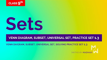 Sets - Venn Diagram, Subset, Universal set, solving Practice Set 1.3 | Class 9th Maharashtra Board