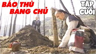 Thiếu Niên Giang Hồ Đại Náo Võ Lâm Báo Thù Cho Ân Nhân Cứu Mạng | Phim Kiếm Hiệp Trung Quốc Hay Mới