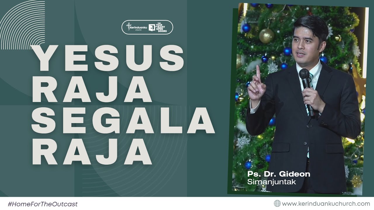 YESUS RAJA SEGALA RAJA I Khotbah Ps. Dr. Gideon Simanjuntak