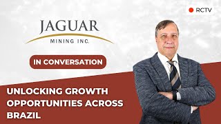 Unlocking Growth Opportunities Across Brazil | RCTV In Conversation with Jaguar Mining