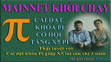 Pi network - Mainnet sắp khởi chạy, cách cài đặt khóa Pi để tăng x5 tài sản Pi mang giá tri rất cao