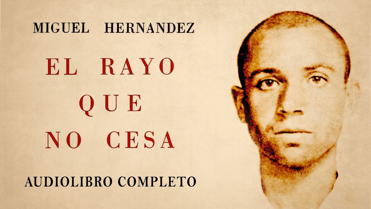 📖 El Rayo que no Cesa | Miguel Hernández | Lectura Completa con voz