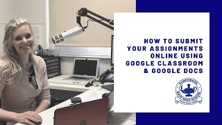 Video Tutorial 2: How To Submit Your Assignments Online Using Google Classroom & Google Docs