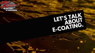 Let's Talk About E-Coating.