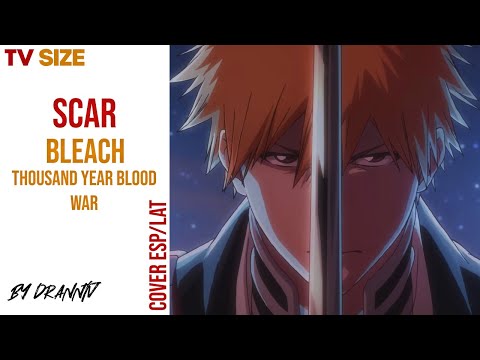 Bleach: Thousand Year Blood War OP "Scar" COVER (ESPAÑOL/LATINO)