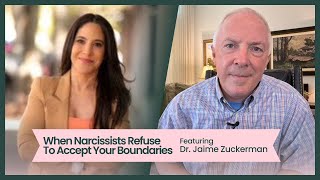 When Narcissists Refuse To Accept Your Boundaries, featuring Dr. Jaime Zuckerman