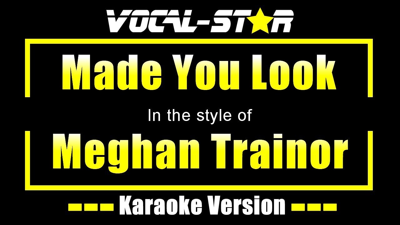 Karaoke Made You Look - Meghan Trainor - CDG, MP4, KFN - Karaoke