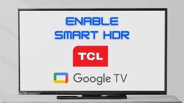 How To Enable TCL TV Smart HDR [2025]