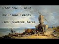 Traditional Music Of The Channel Islands Traditional Music Of The Channel Islands