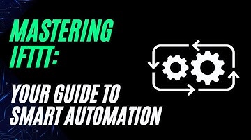 Mastering IFTTT: Your Guide to Smart Automation