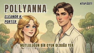 pollyanna  Eleanor H Porter  Hi Okumayanlar Ve renciler in kitap zeti