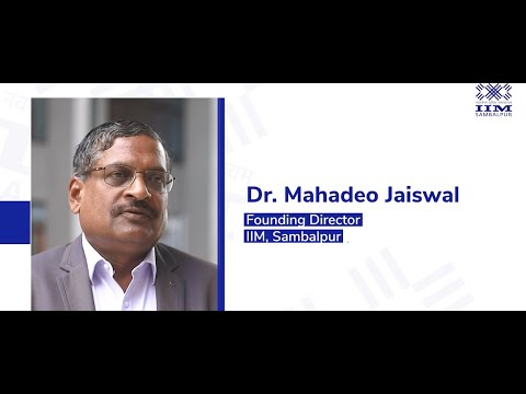 Understanding the Executive MBA programme with Prof. Mahadeo Jaiswal, Director, IIM Sambalpur - video from IIM Sambalpur