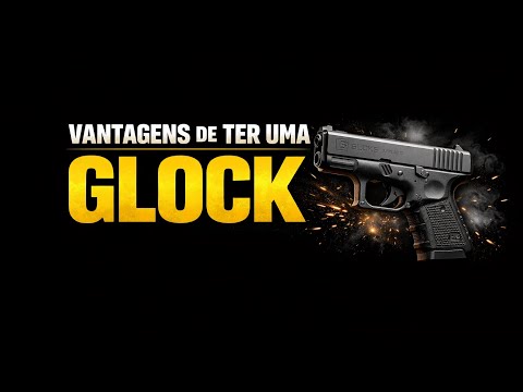 GLOCK VANTAGENS