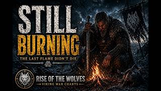 The Last Flame Didn’t Die | Dark Viking Chant