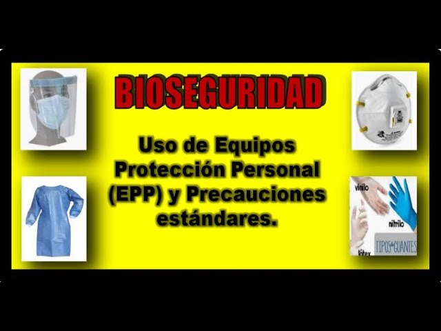✅BIOSEGURIDAD☣: Uso de Equipos Protección Personal (EPP) y Precauciones estándares.
