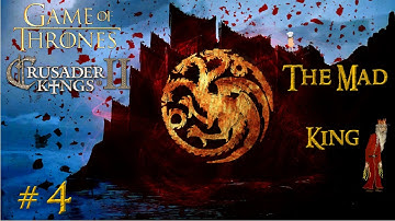 CK2 - Game of Thrones - The Mad King #4