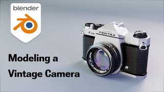 Full Modeling a Vintage Camera on Blender Guide