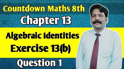 Ch#13 Algebraic Identities | Exercise 13(b) | Question 1 | New Countdown Maths 8