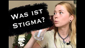 Was versteht man unter Stigma?