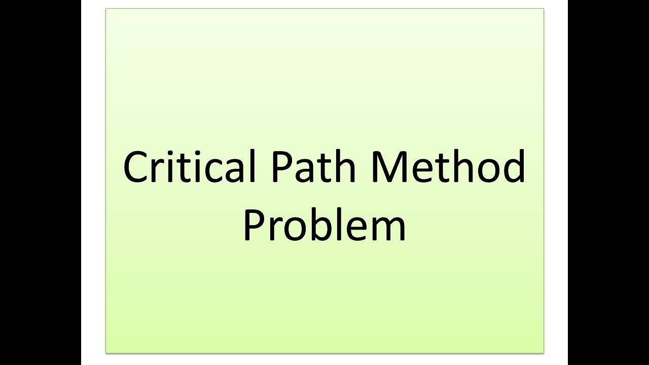 Edited Path Problem Critical Path Method Problem - YouTube