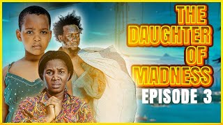 The Daughter Of Madness Episode 3  | Tanzanian Series | Bongo Series | Tamthilia ya kIswahili