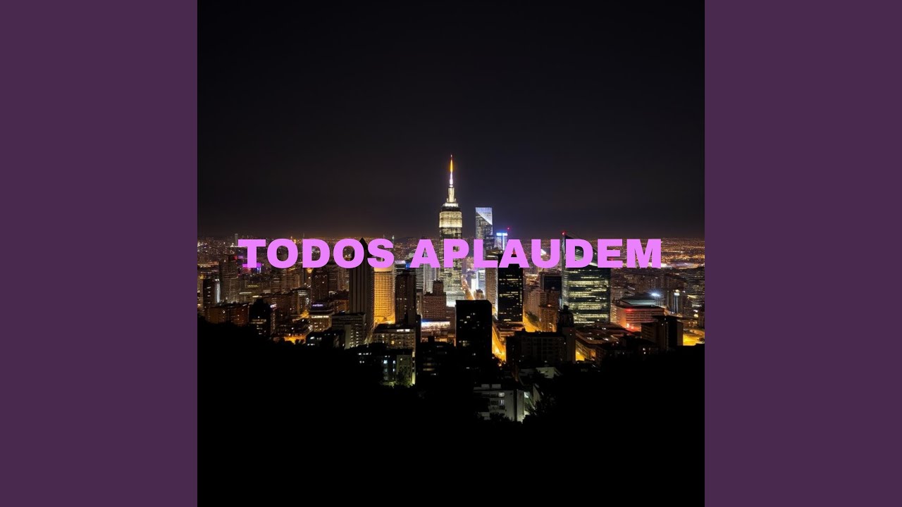 Watch Todos Aplaudem on YouTube