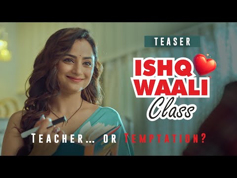 Ishq Wali Class | Love, Lust & Obsession Begin Here ❤️ | Official Teaser | Hindi Short Film