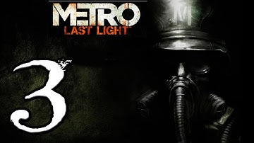 Metro Last Light Walkthrough - Part 3 - The Enemy of My Enemy [PC/XBOX 360/PS3/GAMEPLAY]