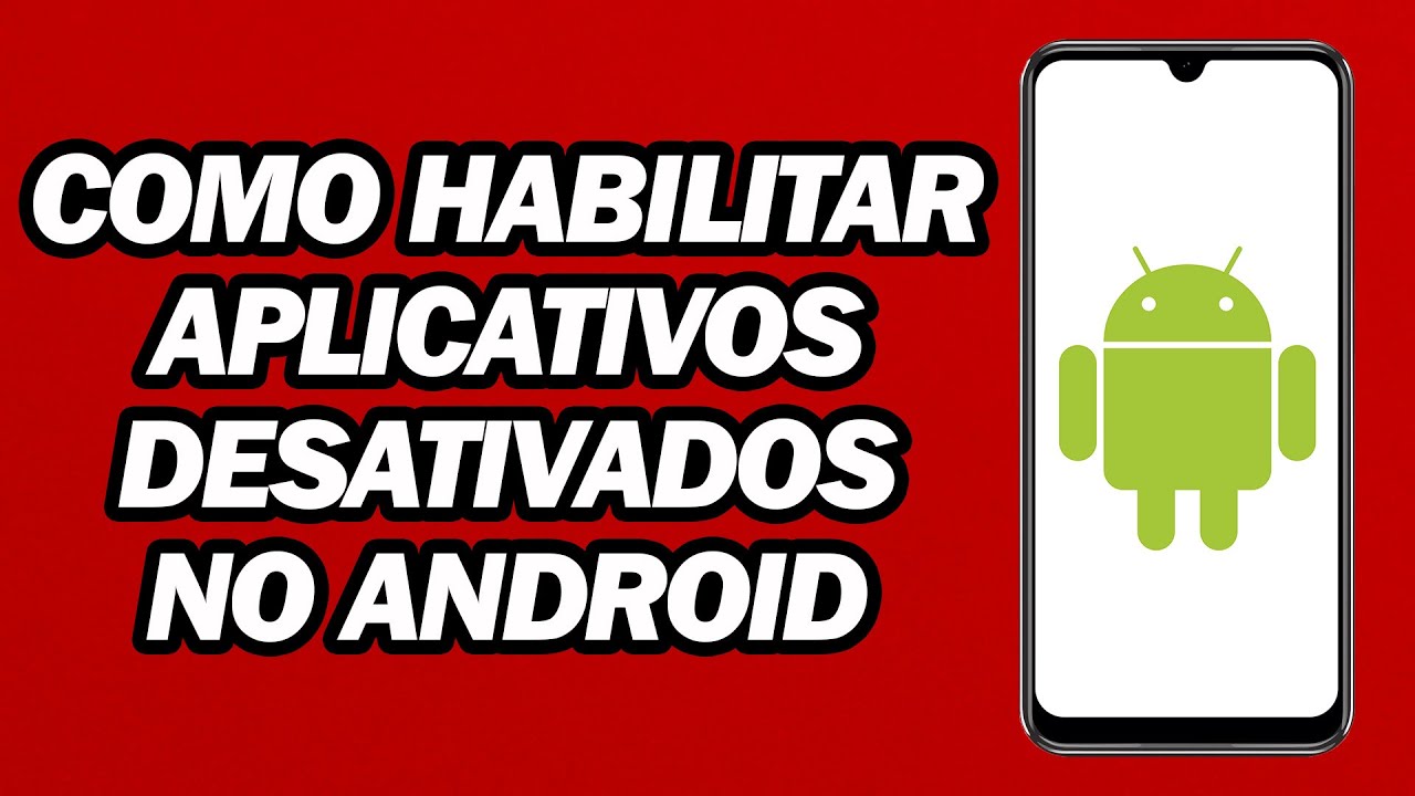 Como Habilitar Aplicativos Desativados No Android | Rápido e Fácil ...