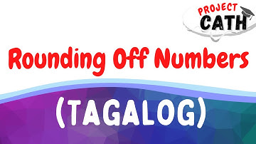 Rounding Off Numbers | Tagalog Tutorial Video