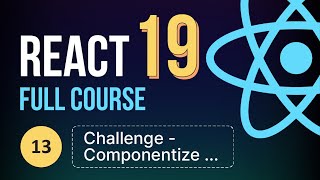 React19 Tutorial Full Course #13 - Challenge Componentize Todo Project