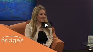 Bridges With Michelle Moore And Angel Richardson