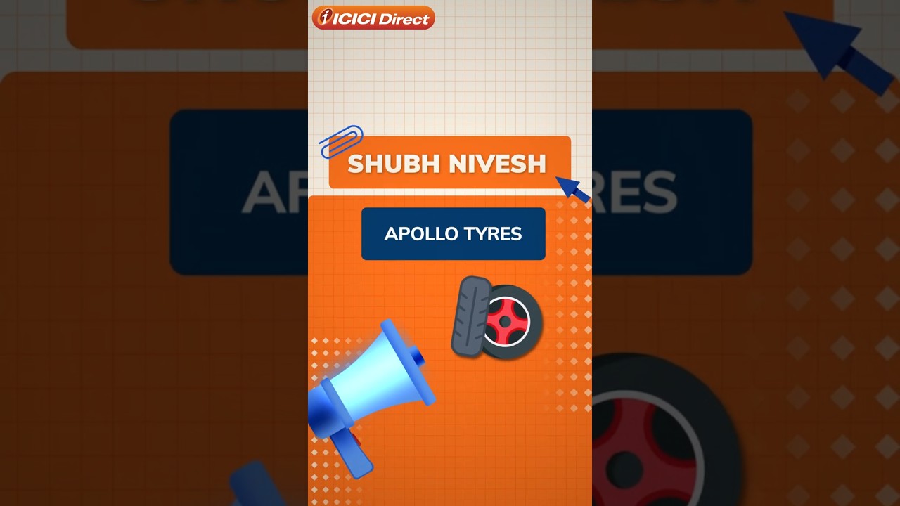Stocks To Buy Now | Apollo Tyres Share Latest News | ICICI Direct