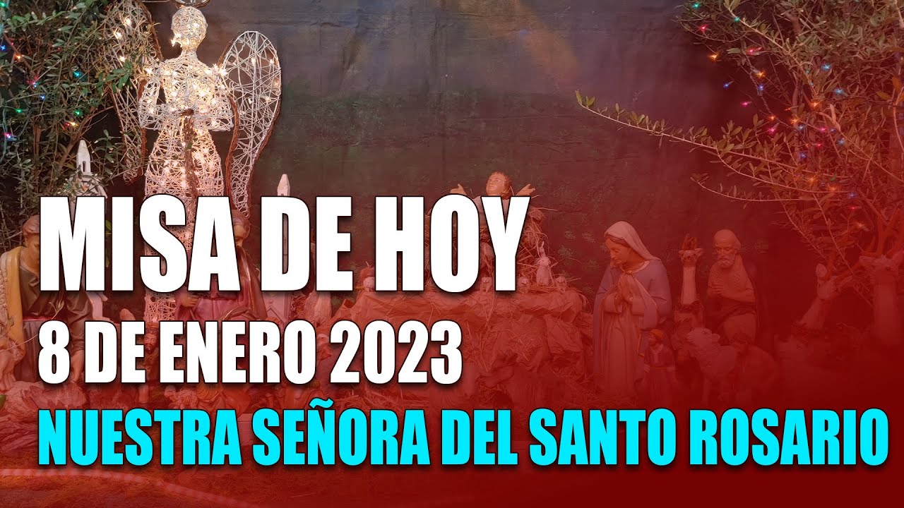Misa de Hoy 8 de Enero, 2023 YouTube