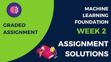 Machine Learning Foundation Graded Assignment Week 2 Solution with Explanation