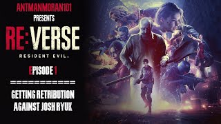 Resident Evil Re:Verse - Episode 1: Getting Retribution Against Josh Ryuk