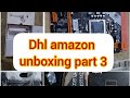 dhl parcels unboxing 3| DHL amazon parcels unboxing 3