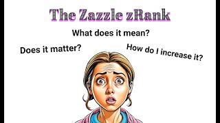 Understanding the zRank on Zazzle | Or at Least Trying To