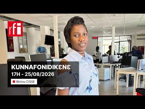 KUNNAFONIDIKƐNƐ 17H - 25/08/2026 • RFI Mandenkan
