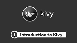 kivy tutorial #1 - introduction and installing kivy | python gui